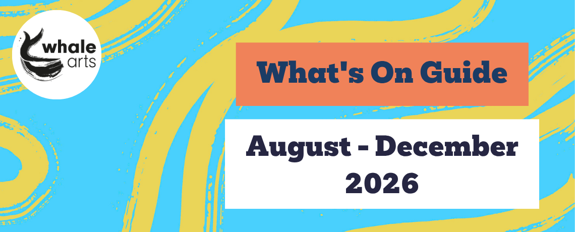 What’s On at WHALE